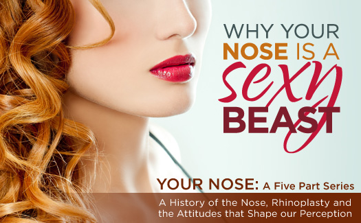 Your Nose is a Sexy Beast
